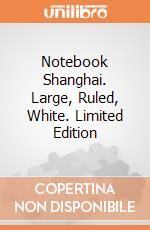 Notebook Shanghai. Large, Ruled, White. Limited Edition giochi