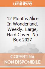 12 Months Alice In Wonderland, Weekly. Large, Hard Cover, No Box 2027 giochi