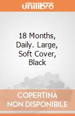 18 Months, Daily. Large, Soft Cover, Black giochi