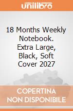 18 Months Weekly Notebook. Extra Large, Black, Soft Cover 2027 giochi
