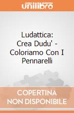 Ludattica: Crea Dudu' - Coloriamo Con I Pennarelli