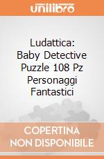 Ludattica: Baby Detective Puzzle 108 Pz Personaggi Fantastici gioco