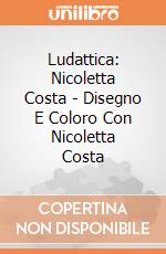 Ludattica: Nicoletta Costa - Disegno E Coloro Con Nicoletta Costa