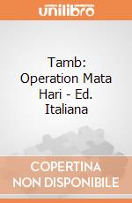 Tamb: Operation Mata Hari - Ed. Italiana giochi