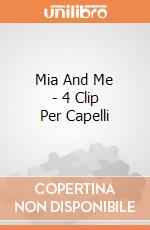 Mia And Me - 4 Clip Per Capelli gioco di Joy Toy