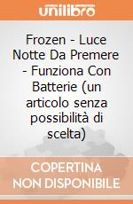 Frozen - Luce Notte Da Premere - Funziona Con Batterie (un articolo senza possibilità di scelta) gioco di Joy Toy