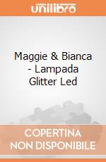 Maggie & Bianca - Lampada Glitter Led  gioco di Joy Toy