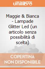 Maggie & Bianca - Lampade Glitter Led (un articolo senza possibilità di scelta) gioco di Joy Toy