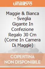 Maggie & Bianca - Sveglia Gigante In Confezione Regalo 30 Cm (Come In Camera Di Maggie) gioco di Joy Toy