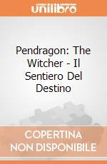 Pendragon: The Witcher - Il Sentiero Del Destino giochi