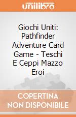 Giochi Uniti: Pathfinder Adventure Card Game - Teschi E Ceppi Mazzo Eroi gioco di Giochi Uniti