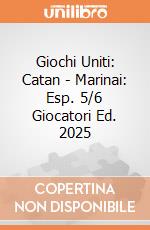 Giochi Uniti: Catan - Marinai: Esp. 5/6 Giocatori Ed. 2025 giochi