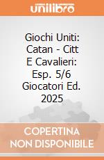 Giochi Uniti: Catan - Citt E Cavalieri: Esp. 5/6 Giocatori Ed. 2025 giochi