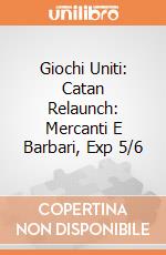 Giochi Uniti: Catan Relaunch: Mercanti E Barbari, Exp 5/6 giochi