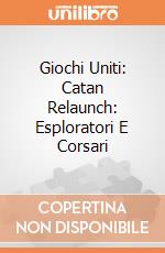 Giochi Uniti: Catan Relaunch: Esploratori E Corsari giochi