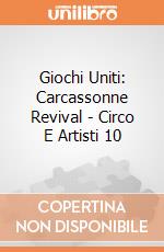 Giochi Uniti: Carcassonne Revival - Circo E Artisti 10 giochi
