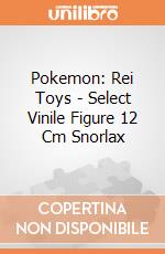 Pokemon: Rei Toys - Select Vinile Figure 12 Cm Snorlax giochi
