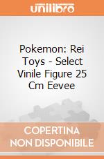 Pokemon: Rei Toys - Select Vinile Figure 25 Cm Eevee giochi