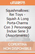 Squishmallows: Rei Toys - Squish A Long Porta-Charms Con 3 Personaggi Inclusi Serie 3 (Assortimento) giochi