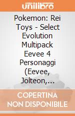 Pokemon: Rei Toys - Select Evolution Multipack Eevee 4 Personaggi (Eevee, Jolteon, Vaporeon, Flareon) giochi