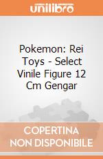 Pokemon: Rei Toys - Select Vinile Figure 12 Cm Gengar giochi