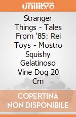 Stranger Things - Tales From '85: Rei Toys - Mostro Squishy Gelatinoso Vine Dog 20 Cm giochi