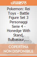 Pokemon: Rei Toys - Battle Figure Set 3 Personaggi Serie 4 - Honedge With Stand, Bulbasaur, Frogedier giochi