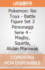 Pokemon: Rei Toys - Battle Figure Set 3 Personaggi Serie 4 - Magby, Squirtle, Alolan Marowak giochi