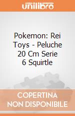 Pokemon: Rei Toys - Peluche 20 Cm Serie 6 Squirtle gioco