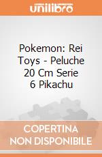 Pokemon: Rei Toys - Peluche 20 Cm Serie 6 Pikachu giochi