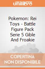 Pokemon: Rei Toys - Battle Figure Pack Serie 5 Gible And Froakie giochi