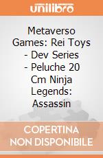 Metaverso Games: Rei Toys - Dev Series - Peluche 20 Cm Ninja Legends: Assassin gioco