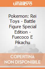 Pokemon: Rei Toys - Battle Figure Special Edition - Fuecoco E Pikachu gioco
