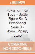 Pokemon: Rei Toys - Battle Figure Set 3 Personaggi Serie 3 - Axew, Piplup,  Luxio - Rei Toys - Anime & Manga - Giocattoli