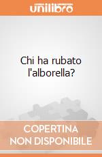 Chi ha rubato l'alborella? giochi