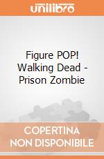Figure POP! Walking Dead - Prison Zombie gioco di FIGU