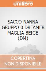 SACCO NANNA GRUPPO 0 DREAMER MAGLIA BEIGE (DM) giochi