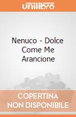 Nenuco - Dolce Come Me Arancione gioco di Famosa