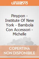 Pinypon - Institute Of New York - Bambola Con Accessori - Michelle gioco di Famosa