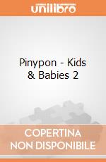 Pinypon - Kids & Babies 2 gioco di Famosa