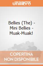 Bellies (The) - Mini Bellies - Muak-Muak! gioco