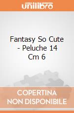 Fantasy So Cute - Peluche 14 Cm 6 gioco