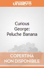 Curious George: Peluche Banana giochi