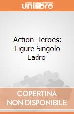 Action Heroes: Figure Singolo Ladro gioco