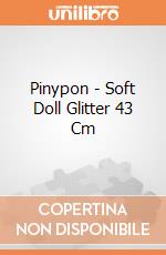 Pinypon - Soft Doll Glitter 43 Cm gioco