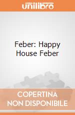 Feber: Happy House Feber gioco di Feber