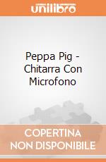 Peppa Pig - Chitarra Con Microfono gioco