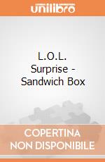 L.O.L. Surprise - Sandwich Box gioco di Giocoplast