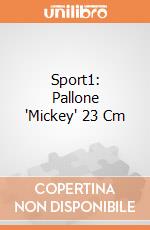 Sport1: Pallone 'Mickey' 23 Cm giochi