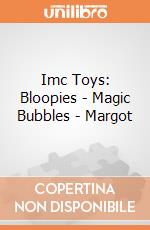 Imc Toys: Bloopies - Magic Bubbles - Margot gioco